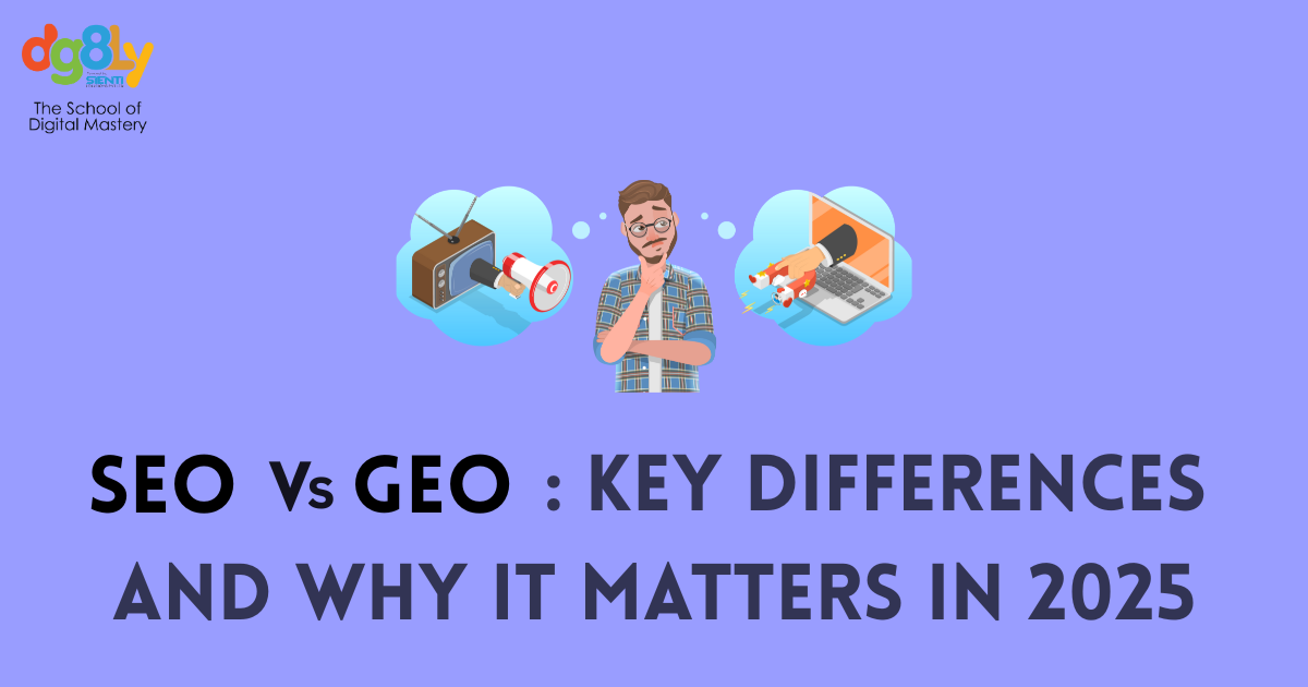 SEO vs GEO: What’s the Difference and Why It Matters in 2025